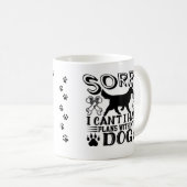 私は犬の引用文と予定が入ってごめんなさい コーヒーマグカップ (正面右)