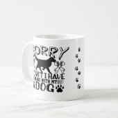 私は犬の引用文と予定が入ってごめんなさい コーヒーマグカップ (正面左)