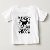私は犬の引用文と予定が入ってごめんなさい ベビーTシャツ (正面)