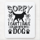 私は犬の引用文と予定が入ってごめんなさい マウスパッド (正面)