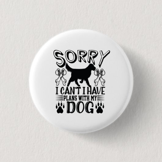私は犬の引用文と予定が入ってごめんなさい 缶バッジ (正面)