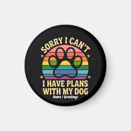 私は犬の恋人と予定が立てなくて申し訳おもしろいない マグネット