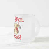 私は犬のTシャツおよびギフトをだめにします フロストグラスマグカップ (正面右)