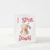 私は犬のTシャツおよびギフトをだめにします フロストグラスマグカップ (中央)