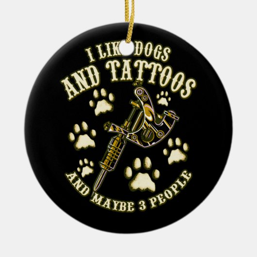 私は犬やタトゥーが好きで、好きな人は3人くらいかな セラミックオーナメント (正面)