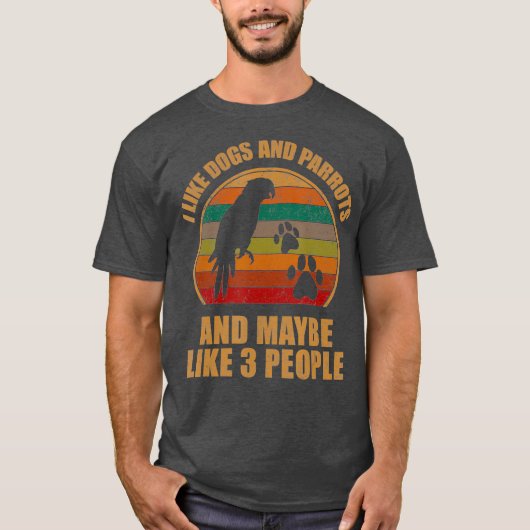 私は犬やパロットが好きで、多分3人のレトロ Tシャツ (正面)