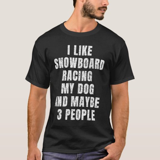 私は犬をレースしているスノーボードが好きだ Tシャツ (正面)