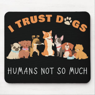 私は犬を人間ほどは信用しないおもしろい マウスパッド
