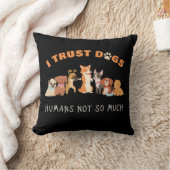 私は犬を信用している人間はそれほど信用しおもしろいない クッション (ブランケット)