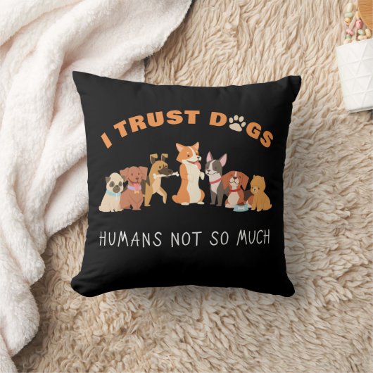 私は犬を信用している人間はそれほど信用しおもしろいない クッション (ブランケット)