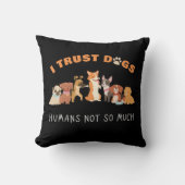 私は犬を信用している人間はそれほど信用しおもしろいない クッション (正面)
