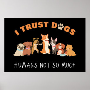 私は犬を信用している人間はそれほど信用しおもしろいない ポスター