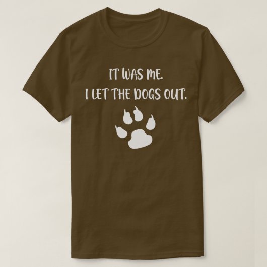 私は犬を外に出した – 7 Tシャツ (デザイン正面)
