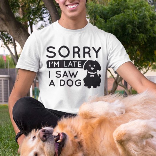 私は犬を見て遅くなってごめんなさい Tシャツ