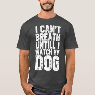 私は犬を見るまでは息が切れない Tシャツ