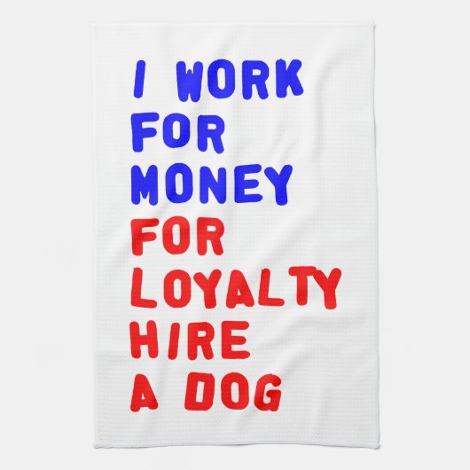 私は犬を雇うロイヤリティのお金を稼ぐ キッチンタオル (縦)