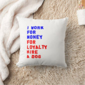 私は犬を雇うロイヤリティのお金を稼ぐ クッション (ブランケット)