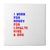 私は犬を雇うロイヤリティのお金を稼ぐ タイル (正面)