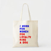 私は犬を雇うロイヤリティのお金を稼ぐ トートバッグ (正面)