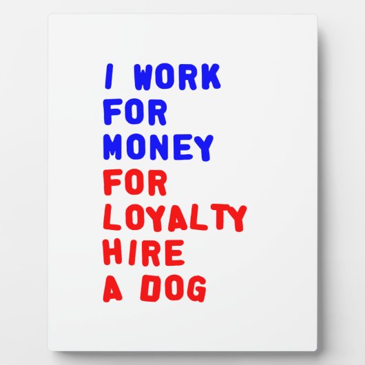 私は犬を雇うロイヤリティのお金を稼ぐ フォトプラーク (正面)