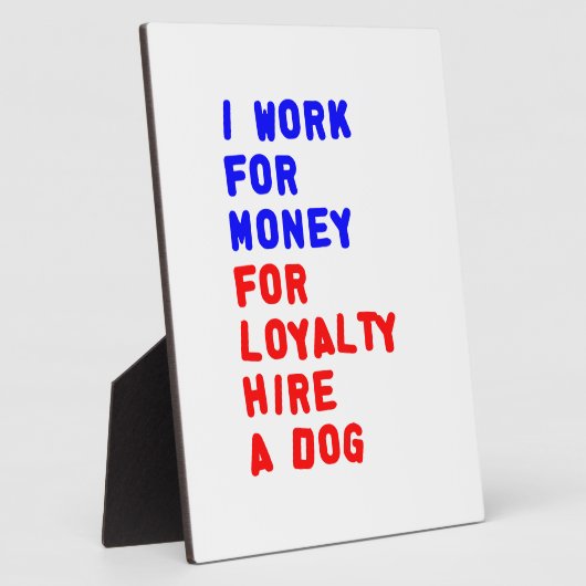 私は犬を雇うロイヤリティのお金を稼ぐ フォトプラーク (側面)