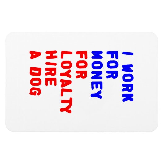 私は犬を雇うロイヤリティのお金を稼ぐ マグネット (横)