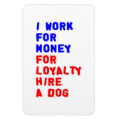 私は犬を雇うロイヤリティのお金を稼ぐ マグネット (縦)