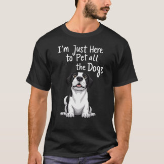 私は犬を飼うためにここにいる Tシャツ