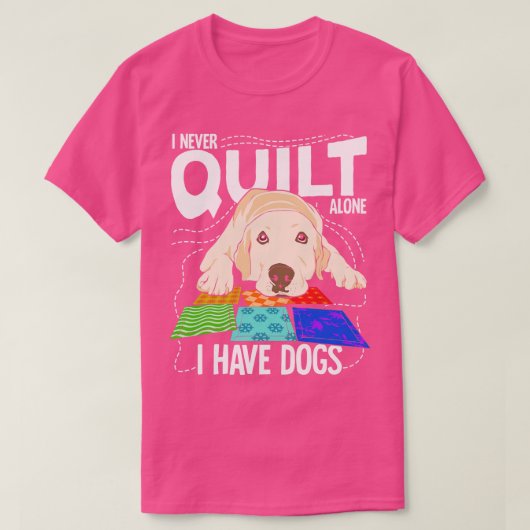 私は犬を飼っているだけでキルトは作らない Tシャツ (デザイン正面)