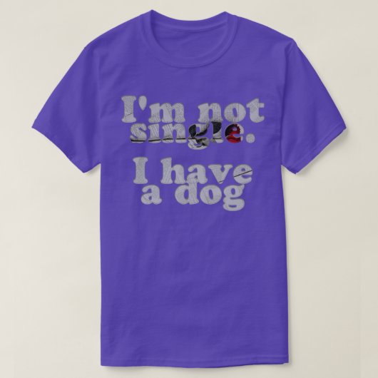 私は犬独身のを飼っていない Tシャツ (デザイン正面)