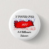 私は独裁政権ではなく民主主義に投票した.... 缶バッジ (正面)