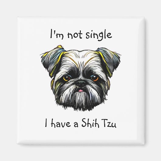 私は独身のシーズー(犬)Tzuを持っていない マグネット (正面)
