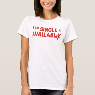 私は独身の及び利用できます Tシャツ