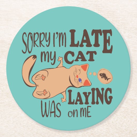 私は猫が私を狙っているのが遅くなってごめんなさい ラウンドペーパーコースター (正面)