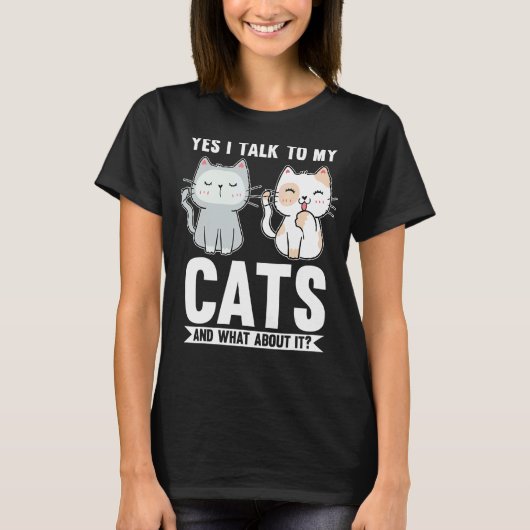 私は猫と話しますが何か?猫の飼い主 Tシャツ (正面)