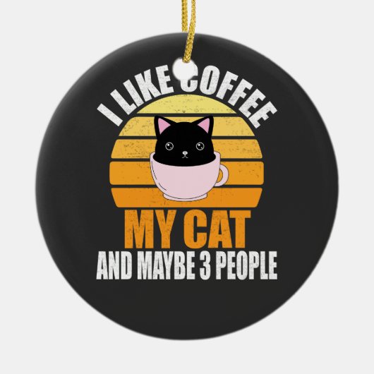 私は猫にコーヒーを飲むのが好きで、3人くらいかな セラミックオーナメント (正面)