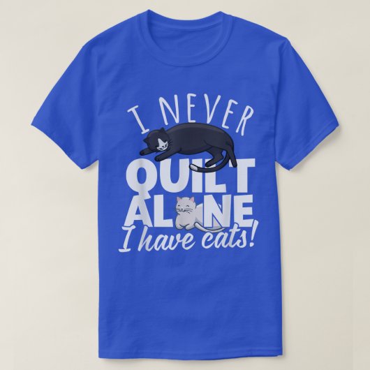 私は猫のキルターや下水道を持っているだけでキルトは決してない Tシャツ (デザイン正面)