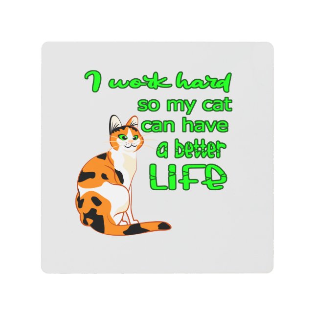 私は猫の命を取り戻すために働く メタルプリント (正面)