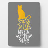 私は猫を座らせるのが遅くなってごめんなさい フォトプラーク (正面)