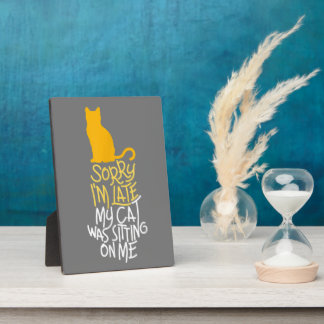 私は猫を座らせるのが遅くなってごめんなさい フォトプラーク