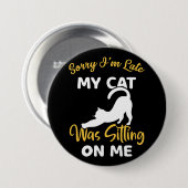 私は猫を座らせるのが遅くなってごめんなさい 缶バッジ (正面&裏面)