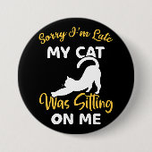 私は猫を座らせるのが遅くなってごめんなさい 缶バッジ (正面)