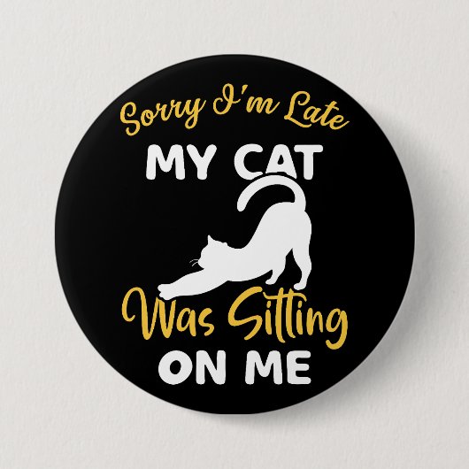 私は猫を座らせるのが遅くなってごめんなさい 缶バッジ (正面)