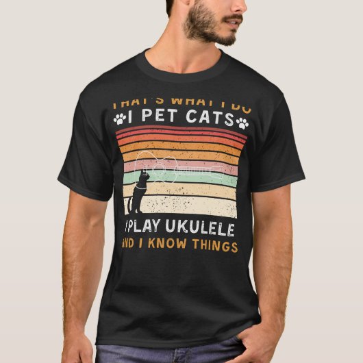 私は猫を飼い、ウクレレ遊は、物事を知っている Tシャツ (正面)