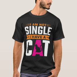 私は猫独身のを飼っていない Tシャツ