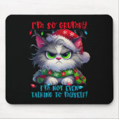 私は猫Cと話すことさえもできないくらい不機嫌だ マウスパッド (正面)