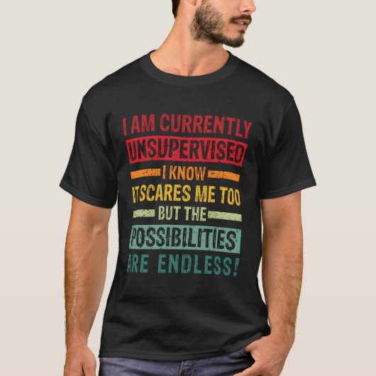 私は現在監督されていないが可能性がある Tシャツ (正面)