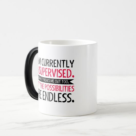 私は現在監督されていない – 皮肉おもしろいギフト モーフィングマグカップ (正面左)