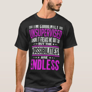 私は現在監督を受けていないから気が狂ってしまうのだ Tシャツ