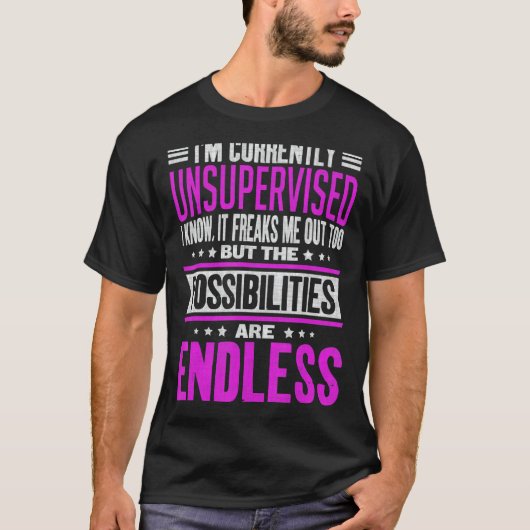 私は現在監督を受けていないから気が狂ってしまうのだ Tシャツ (正面)